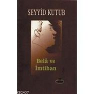 BELÂ VE İMTİHAN - SEYYID KUTUB