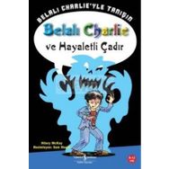 BELALI CHARLIE VE HAYALETLI ÇADIR - HILARY MCKAY