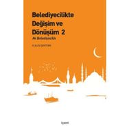 Belediyecilikte Değişim ve Dönüşüm 2 - İşaret Yayınları