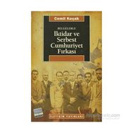 BELGELERLE İKTİDAR VE SERBEST CUMHURIYET FIRKASI - CEMIL KOÇAK