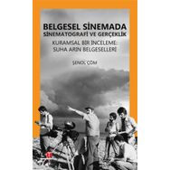 Belgesel Sinemada Sinematografi ve Gerçeklik - Şenol Çöm
