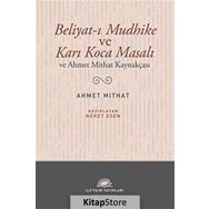 BELIYAT-I MUDHIKE VE KARI KOCA MASALI VE AHMET MITHAT KAYNAKÇASI - NÜKET ESEN