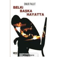 Belki Başka Hayatta - Onur Palut