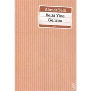 BELKI YINE GELIRIM - AHMET TELLI