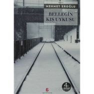 BELLEĞİN KIŞ UYKUSU - MEHMET EROĞLU