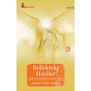 BELLEKTEKI HURILER İSLAMCI POPÜLİST KÜLTÜRE ELEŞTİREL BAKIŞ - AHMET SAIT AKÇAY