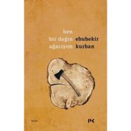 Ben Bir Dağın Ağacıyım - Ebubekir Kurban
