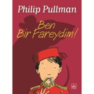 BEN BIR FAREYDIM! - PHILIP PULLMAN
