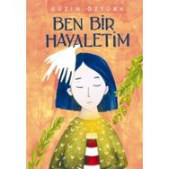 Ben Bir Hayaletim - Güzin Öztürk