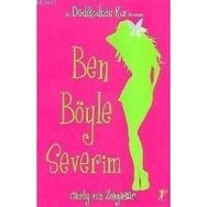 BEN BÖYLE SEVERIM BIR DEDIKODUCU KIZ ROMANI - CECILY VON ZIEGESER