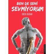 Ben De Seni Sevmiyorum Oben Budak Destek Yayınları