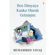 Ben Dünyaya Kanka Olarak Gelmişim - Muhammed Yavaş