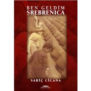 Ben Geldim Srebrenica - Sariç Cicana