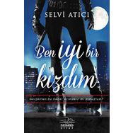 Ben İyi Bir Kızdım - Selvi Atıcı
