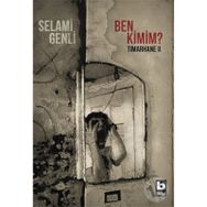 Ben Kimim?-Tımarhane 2 - Selami Genli