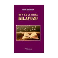 Ben Kullanma Kılavuzu - Rabiye Zencirkıran