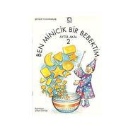 BEN MINICIK BIR BEBEKTIM 2 - AYTÜL AKAL