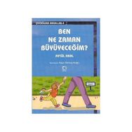 BEN NE ZAMAN BÜYÜYECEĞİM - AYTÜL AKAL