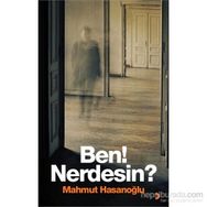 Ben! Nerdesin? - Mahmut Hasanoğlu