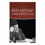 Ben Neyim - Osmanlı Türkçesi - Ahmet Mithat Efendi