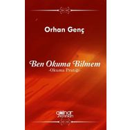 Ben Okuma Bilmem - Okuma Pratiği - Orhan Genç