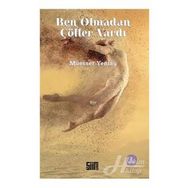 Ben Olmadan Çöller Vardı - Müesser Yeniay