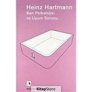 Ben Psikolojisi ve Uyum Sorunu - Heinz Hartmann