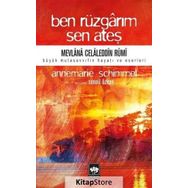 Ben Rüzgarım Sen Ateş - Mevlana Celaleddin Rumi'nin Hayatı ve Eseri - Prof. Dr. Annemarie Schimme