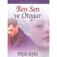 BEN, SEN VE OTOGAR - SELÇUK ÖZYURT