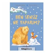 Ben Sensiz Ne Yaparım ?
