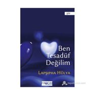 BEN TESADÜF DEĞILIM - LAPŞIPHA HÜLYA