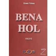 Bena Hol - Enver Yılmaz