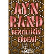 BENCİLLİĞİN ERDEMI - AYN RAND