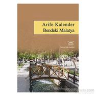 BENDEKI MALATYA TÜRKİYENİN KENTLERI: 23 - ARIFE KALENDER