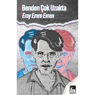 Benden Çok Uzakta Eray Emre Evren
