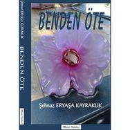 Benden Öte - Şehnaz Eryaşa Kayraklık