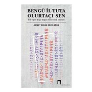 Bengü İl Tuta Olurtaçı Sen - Ahmet Bican Ercilasun