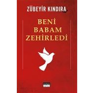 Beni Babam Zehirledi - Zübeyir Kındıra