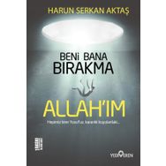 Beni Bana Bırakma Allahım - Harun Serkan Aktaş