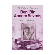 BENI BIR ANNEM SEVMİŞ BIR EVLADIN FERYADI - HALIT ERTUĞRUL