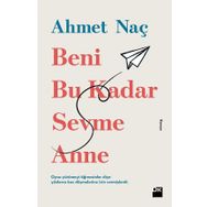 Beni Bu Kadar Sevme Anne - Ahmet Naç