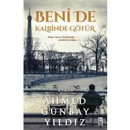 Beni de Kalbinde Götür - Ahmed Günbay Yıldız