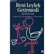 BENI LEYLEK GETIRMEDI TÜP BEBEK KITABI - MUSTAFA BAHÇECI, AYTUN AKTAN