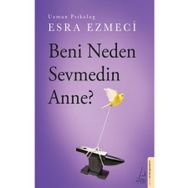 Beni Neden Sevmedin Anne? - Esra Ezmeci