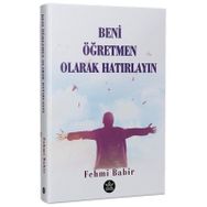 Beni Öğretmen Olarak Hatırlayın - Fehmi Babir