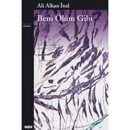 BENI ÖLÜM GIBI - ALI ALKAN İNAL