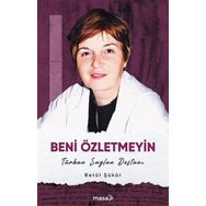 Beni Özletmeyin Türkan Saylan Destanı Betül Şükür Masa Kitap