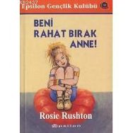 BENI RAHAT BIRAK ANNE ! - ROSIE RUSHTON