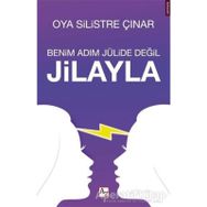 Benim Adım Jülide Değil Jilayla - Oya Silistre Çınar