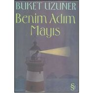 Benim Adım Mayıs - Buket Uzuner